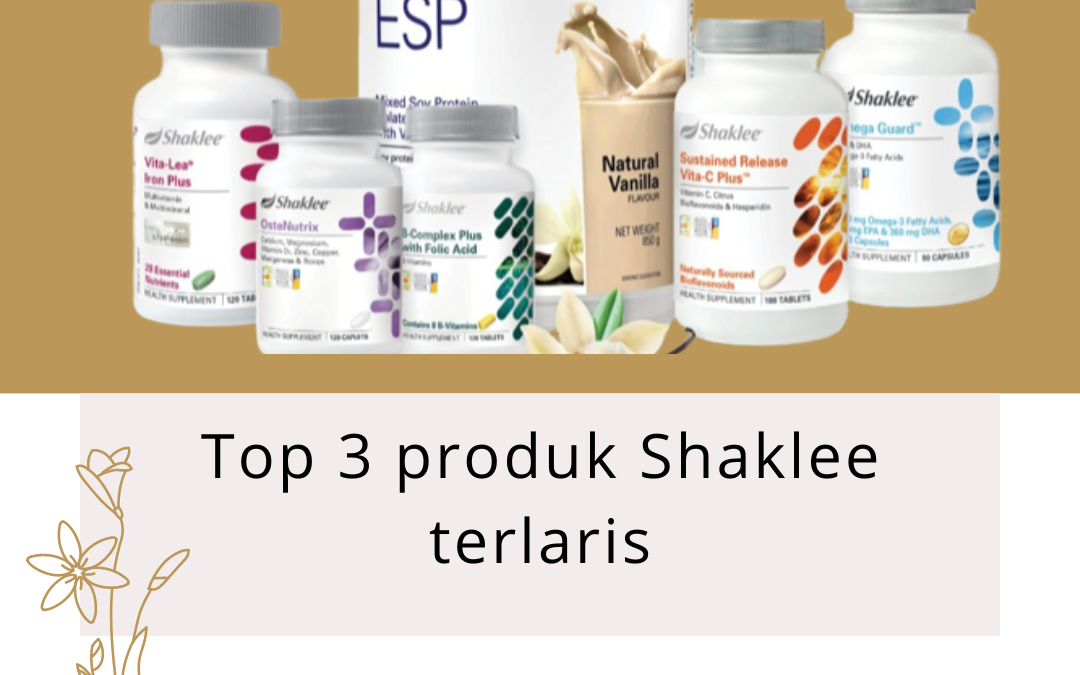Top 3 Produk Shaklee Paling Laris